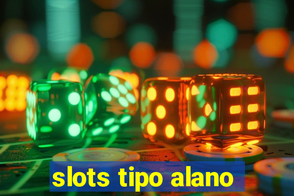 slots tipo alano